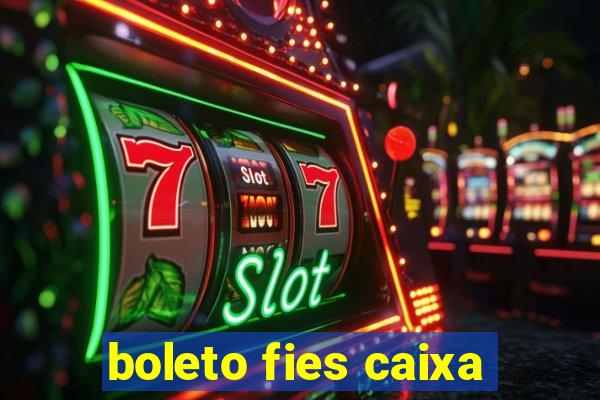 boleto fies caixa